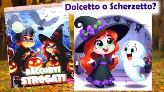 DOLCETTO O SCHERZETTO  RACCONTI STREGATI  LETTURA PER BAMBINI CURIOSI E CORAGGIOSI [upl. by Earahs]