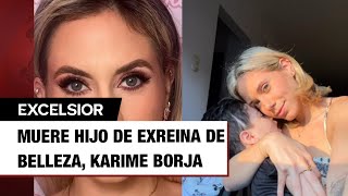 Muere hijo de exreina de belleza Karime Borja a los 4 años tras accidente en alberca [upl. by Kaenel]