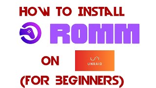 How to Install RomM on Unraid Beginner Friendly [upl. by Eicam915]