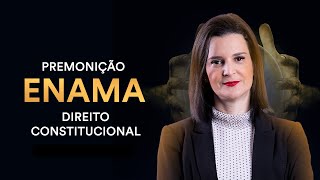 Premonição  ENAMA Direito Constitucional [upl. by Anitteb]