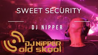 DJ NiPPER BOOTLEG  Sweet Security [upl. by Ysnat73]