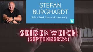 Stefan Burghardt  Seidenweich September 2024 [upl. by Pennebaker659]