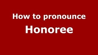 How to pronounce Honoree French  PronounceNamescom [upl. by Ellissa]