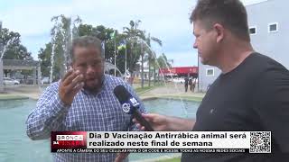 Dia D Vacinação Antirrábica animal será realizado neste final de semana [upl. by Davena]