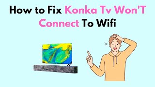 How to Fix Konka TV WonT Connect To Wifi [upl. by Cassandra398]