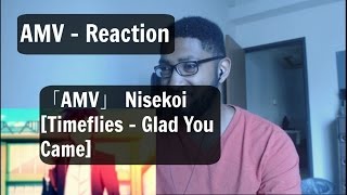 「AMV」 Nisekoi Timeflies  Glad You Came Reaction [upl. by Campagna]