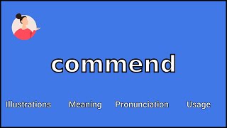 COMMEND  Meaning and Pronunciation [upl. by Rockwood]