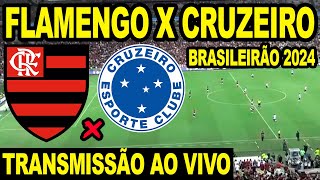 FLAMENGO X CRUZEIRO AO VIVO DIRETO DO MARACANÃ  CAMPEONATO BRASILEIRO 2024 [upl. by Axe]