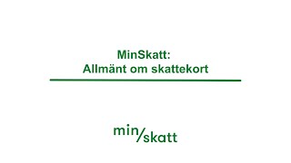 MinSkatt allmänt om skattekort [upl. by Wilmette812]