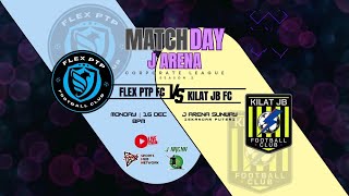 J ARENA CORPORATE LEAGUE  SEASON 2  FLEX PTP FC VS KILAT JB FC [upl. by Eerehs152]