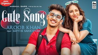 CUTE SONG  Aroob Khan ft Satvik  Rajat Nagpal  Vicky Sandhu  Punjabi Songs 2020 [upl. by Aguste171]