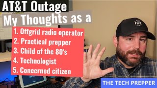 My Thoughts on the ATampT Outage as an offgrid radio operator prepper technologist [upl. by Liauqram615]