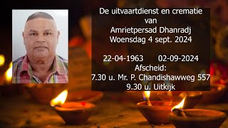 De uitvaartdienst en crematie van Amrietpersad Dhanradj Woensdag 4 sept 2024 [upl. by Ytirahc]