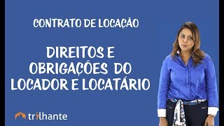 Contrato de Locação  Direitos e Obrigações do Locador e Locatário [upl. by Yur]