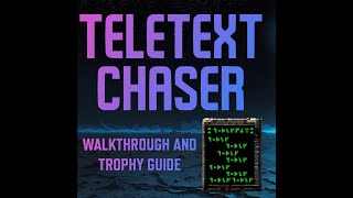 Teletext Chaser  Walkthrough  Trophy Guide  Achievement Guide [upl. by Aicila575]