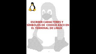 Como escribir símbolos ASCII en el terminal de Linux [upl. by Arnon530]