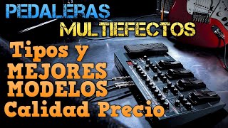 Pedaleras MULTIEFECTOS para Guitarra Eléctrica Tipos y MEJORES Modelos Calidad Precio [upl. by Neville]