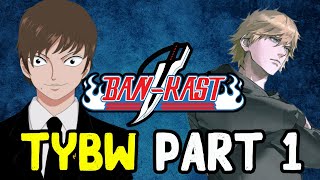 Bleach TYBW Part 1 Discussion  w Clyde   BANKAST [upl. by Iznil189]