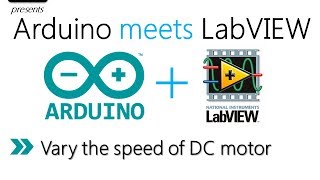 Arduino meets LabVIEW Varying the Speed of DC Motor using LabVIEW [upl. by Eniawd]