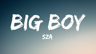 SZA  Big Boy Lyrics [upl. by Sou]