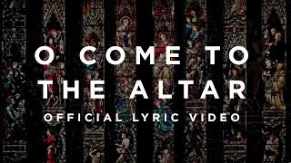 O Come To The Altar  Official Lyric Video  Elevation Worship [upl. by Nema]