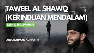 Taweel Al Shawq Kerinduan Mendalam  Nasheeds  Lirik amp Terjemahan [upl. by Liahus]