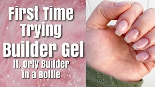 First Time Trying Builder Gel  ft Orly Builder in a Bottle  Orly Gel Fx  Natural Nails [upl. by Brien]