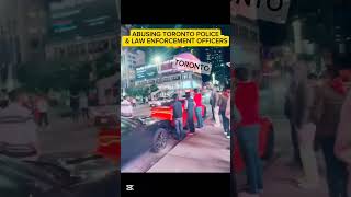 ABUSING LAW ENFORCEMENT OFFICERS amp TORONTO POLICE  WHO ARE THESE PEOPLE  BREAKING THE LAWS [upl. by Odraode]