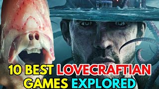 10 SpineChilling Lovecraftian Horror Games That Lead You Into Horrifying Unimaginable Worlds [upl. by Orag788]