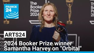 2024 Booker Prize winner Samantha Harvey on her unintentional climate novel Orbital • FRANCE 24 [upl. by Adikram]