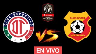 ⚽ TOLUCA VS HEREDIANO EN VIVO  CONCACHAMPIONS 2024 PARTIDO VUELTA  HORARIO Y DONDE VER EN VIVO [upl. by Airreis]