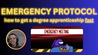 How to get a degree apprenticeship fast EMERGENCY PROTOCOL [upl. by Gibeon663]