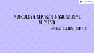 Munculnya Gerakan Nasionalisme di Mesir Sejarah untuk SBMPTN [upl. by Esyahc]