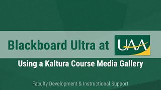 Blackboard Ultra at UAA Using a Kaltura Course Media Gallery [upl. by Fretwell]