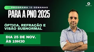 Óptica Refração e Visão subnormal na prova da PNO  Programa 10 Semanas para a PNO 2025 [upl. by Imeon483]