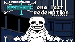 Underswap Apathetic  OST  One Last Redemption Reworked 1 [upl. by Lentha]