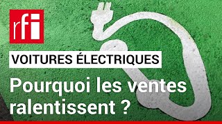 Pourquoi les ventes de voitures électriques ralentissent dans le monde entier  • RFI [upl. by Deibel]