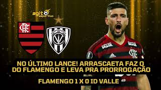 MILAGRE ARRASCAETA NO ÚLTIMO LANCE DO JOGO LEVA O FLAMENGO PRA PRORROGAÇÃO FLAMENGO 1 X 0 IDV [upl. by Luis814]