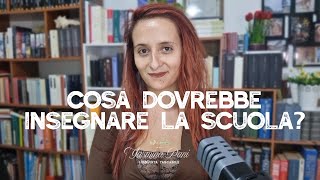 Che cosa dovrebbe insegnare la scuola [upl. by Goldi]