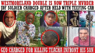 WLand Double Is Now Triple MVRDER  JDF Soldier Nabbed Trying To Flee Ja  Geo Charged For Teacha [upl. by Raines]