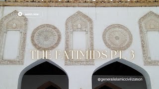 The Fatimids Pt 3 From al Mustali to al Adid [upl. by Yar]