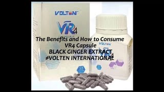 The Benefits and How to Consume VR4 Capsule BLACK GINGER EXTRACT VOLTEN INTERNATIONAL [upl. by Lleryt328]