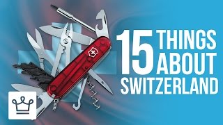 15 Things You Didnt Know About Switzerland [upl. by Nevar855]