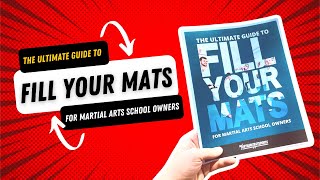 The Ultimate Guide to Fill Your Mats for Martial Arts School Owners [upl. by Tiphani84]