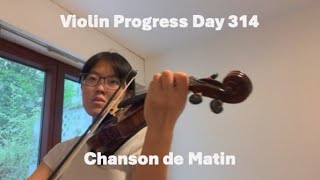 Violin Progress  Day 314  Chanson de Matin [upl. by Ahseile719]