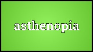 Asthenopia Meaning [upl. by Sorkin1]