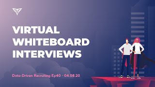 Virtual Whiteboard Interviews  Episode  40  DataDriven Recruiting [upl. by Ardeen407]