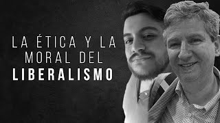 La ética y la moral detrás de las ideas del Liberalismo  Gabriel Zanotti [upl. by Sidonia]