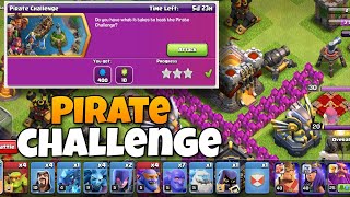 How to easily 3 Star the Pirate Challenge  Coc New Event attack  Clash Of Clans [upl. by Clifton]