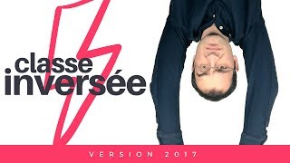 La classe inversée  Ma vision des choses version 201718 [upl. by Ynafets]